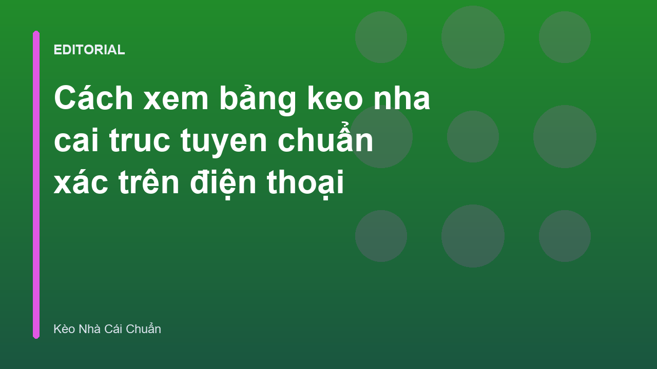 Người dùng xem bảng keo nha cai truc tuyen trên điện thoại