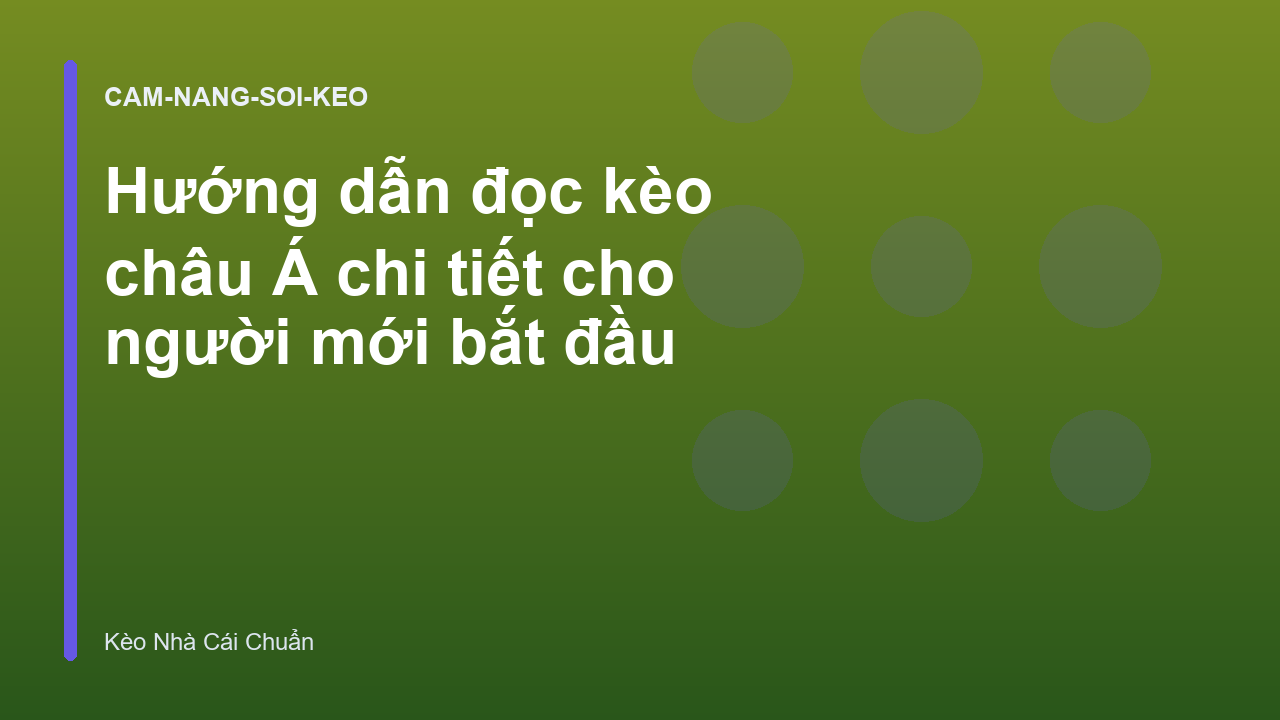 Hướng dẫn đọc kèo châu Á chi tiết cho người mới bắt đầu