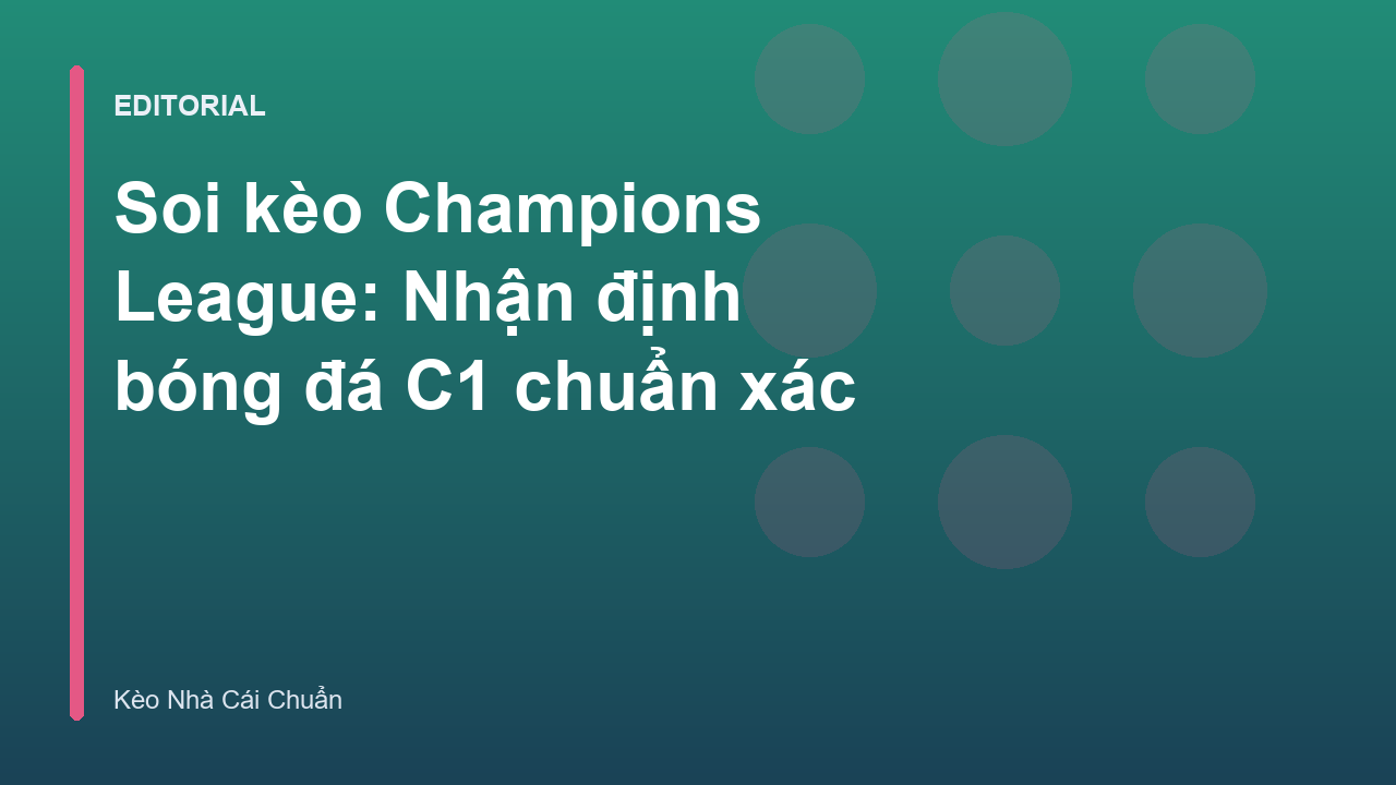 Phân tích soi kèo Champions League